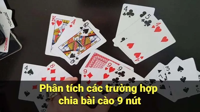 Phân tích các trường hợp chia bài cào 9 nút