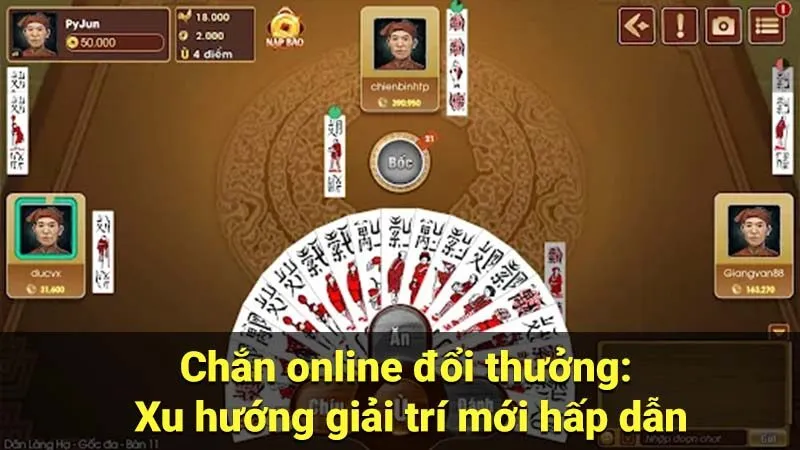 Chắn online đổi thưởng: Xu hướng giải trí mới hấp dẫn