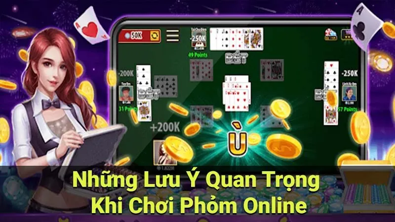 Những Lưu Ý Quan Trọng Khi Chơi Phỏm Online