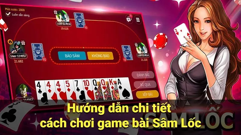 Hướng dẫn chi tiết cách chơi game bài Sâm Lốc