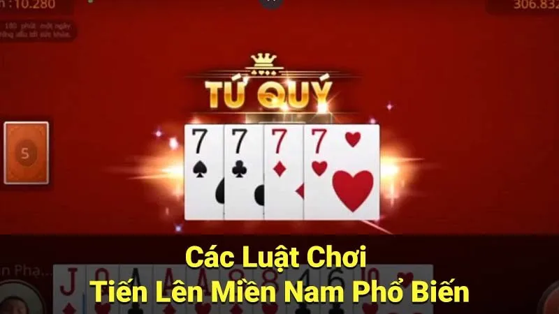 Các Luật Chơi Tiến Lên Miền Nam Phổ Biến