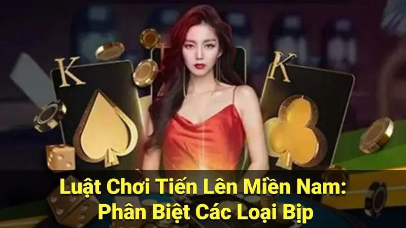 Luật Chơi Tiến Lên Miền Nam: Phân Biệt Các Loại Bịp